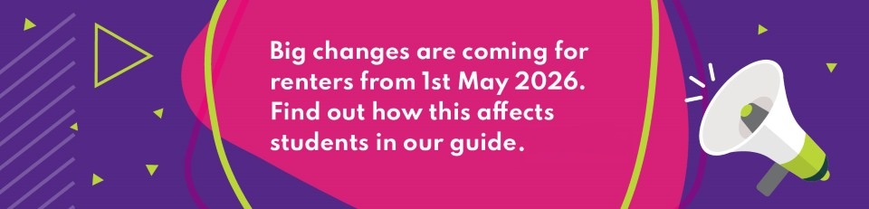 Big changes are coming for renters from 1st May 2026. Find out how this affects students in our guide.
